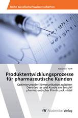 Produktentwicklungsprozesse für pharmazeutische Kunden