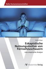 Eskapistische Nutzungsmotive von Fernsehzuschauern