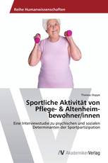 Sportliche Aktivität von Pflege- & Altenheim-bewohner/innen