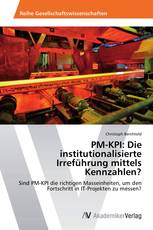 PM-KPI: Die institutionalisierte Irreführung mittels Kennzahlen?