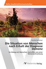 Die Situation von Menschen nach Erhalt der Diagnose Demenz