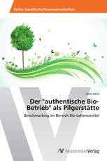 Der "authentische Bio-Betrieb" als Pilgerstätte