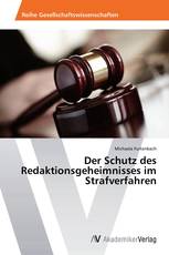 Der Schutz des Redaktionsgeheimnisses im Strafverfahren