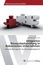 Integrative Personalentwicklung in diakonischen Unternehmen