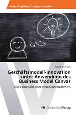 Geschäftsmodell-Innovation unter Anwendung des Business Model Canvas