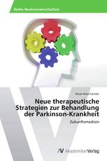 Neue therapeutische Strategien zur Behandlung der Parkinson-Krankheit