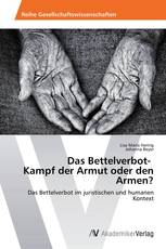 Das Bettelverbot- Kampf der Armut oder den Armen?