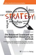 Die Balanced Scorecard zur strategischen Steuerung im Vertrieb