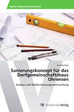 Sanierungskonzept für das Dorfgemeinschaftshaus Ohrensen