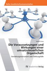 Die Voraussetzungen und Wirkungen einer umsatzsteuerlichen Organschaft