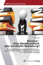 Burnout - chice Modekrankheit oder ernsthafte Bedrohung?