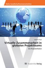 Virtuelle Zusammenarbeit in globalen Projektteams