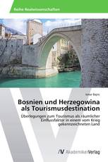 Bosnien und Herzegowina als Tourismusdestination