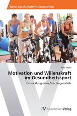 Motivation und Willenskraft im Gesundheitssport