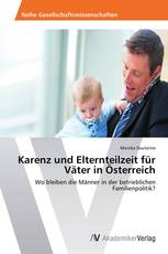 Karenz und Elternteilzeit für Väter in Österreich