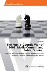 The Russia–Georgia War of 2008: Media Content and Public Opinion