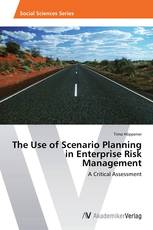 The Use of Scenario Planning in Enterprise Risk Management