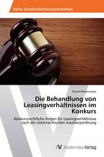 Die Behandlung von Leasingverhältnissen im Konkurs