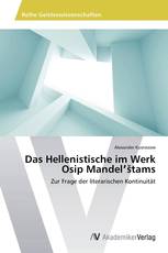 Das Hellenistische im Werk Osip Mandelʼštams