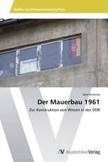 Der Mauerbau 1961
