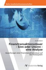 Finanztransaktionssteuer  - Sinn oder Unsinn -  eine Analyse