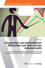Integration von behinderten Menschen auf dem ersten Arbeitsmarkt