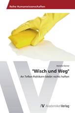 "Wisch und Weg"