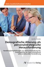 Demografische Alterung als personalstrategische Herausforderung