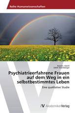 Psychiatrieerfahrene Frauen auf dem Weg in ein selbstbestimmtes Leben