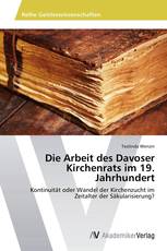 Die Arbeit des Davoser Kirchenrats im 19. Jahrhundert