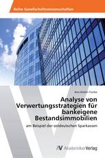 Analyse von Verwertungsstrategien für bankeigene Bestandsimmobilien