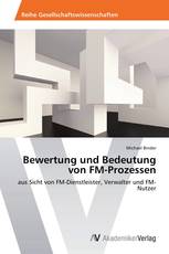 Bewertung und Bedeutung von FM-Prozessen