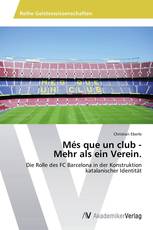 Més que un club - Mehr als ein Verein.