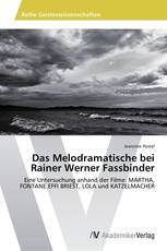 Das Melodramatische bei Rainer Werner Fassbinder