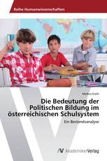 Die Bedeutung der Politischen Bildung im österreichischen Schulsystem