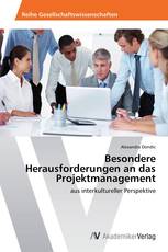 Besondere Herausforderungen an das Projektmanagement