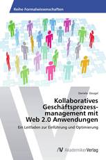Kollaboratives  Geschäftsprozess­management mit  Web 2.0 Anwendungen