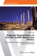 Regional Organisations in the UN Conflict Resolution Politics