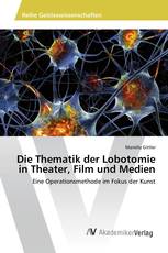 Die Thematik der Lobotomie in Theater, Film und Medien