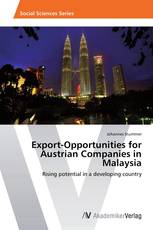 Export-Opportunities for Austrian Companies in Malaysia