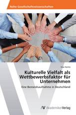 Kulturelle Vielfalt als Wettbewerbsfaktor für Unternehmen