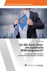 Ist die Euro-Zone ein optimaler Währungsraum?