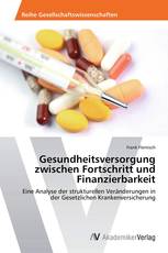 Gesundheitsversorgung zwischen Fortschritt und Finanzierbarkeit