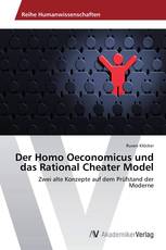 Der Homo Oeconomicus und das Rational Cheater Model