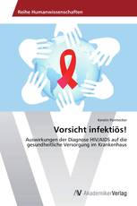 Vorsicht infektiös!