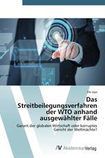 Das Streitbeilegungsverfahren der WTO anhand ausgewählter Fälle