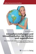 Umwelteinstellungen und Umweltverhalten bei Kindern und Jugendlichen