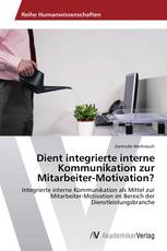 Dient integrierte interne Kommunikation zur Mitarbeiter-Motivation?