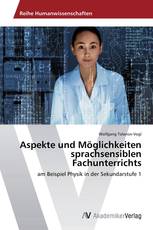 Aspekte und Möglichkeiten sprachsensiblen Fachunterrichts