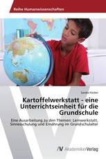 Kartoffelwerkstatt - eine Unterrichtseinheit für die Grundschule